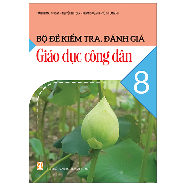 Sách Bộ Đề Kiểm Tra, Đánh Giá Giáo Dục Công Dân 8 - Trần Thị Mai Phương