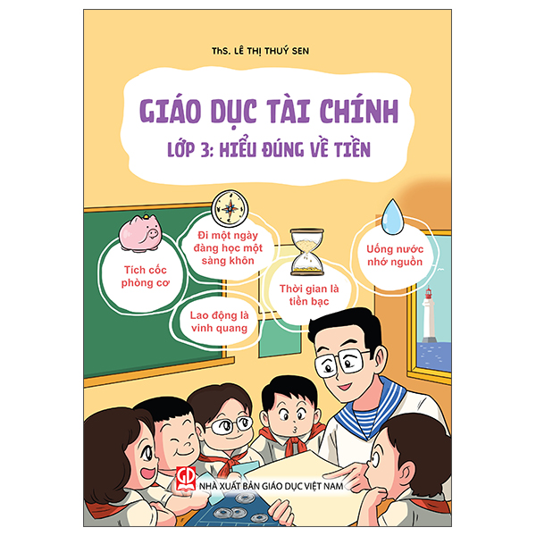 Sách Giáo Dục Tài Chính - Lớp 3 - Hiểu Đúng Về Tiền - ThS Lê Thúy Sen