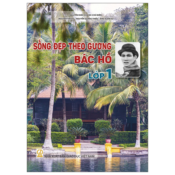 Sách Sống Đẹp Theo Gương Bác Hồ - Lớp 1 - Nguyễn Dục Quang