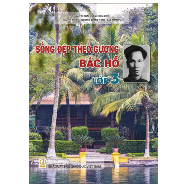 Sách Sống Đẹp Theo Gương Bác Hồ - Lớp 3 - Nguyễn Dục Quang