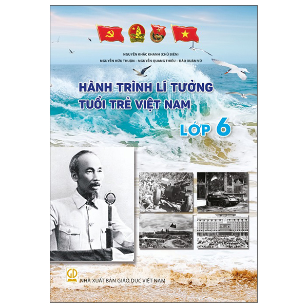Sách Hành Trình Lí Tưởng - Tuổi Trẻ Việt Nam - Lớp 6 - Nguyễn Vũ Quang