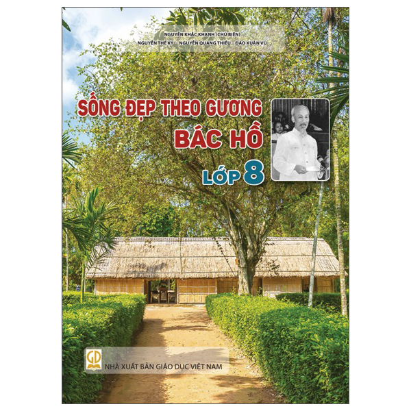 Sách Sống Đẹp Theo Gương Bác Hồ - Lớp 8 - Nguyễn Dục Quang