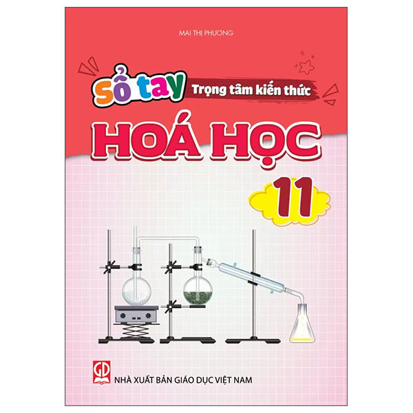 Sách Sổ Tay Trọng Tâm Kiến Thức Hóa Học 11 - Mai Thị Phương