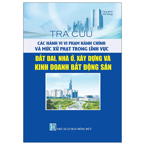Sách Tra Cứu Các Hành Vi Vi Phạm Hành Chính Và Mức Xử Phạt Trong Lĩnh - Phạm Hồng