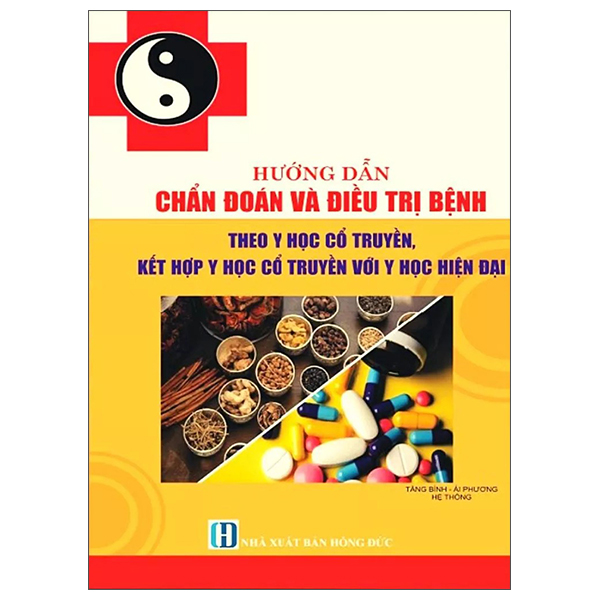 Sách Hướng Dẫn Chuẩn Đoán Và Điều Trị Bệnh Theo Y Học Cổ Truyền - Do