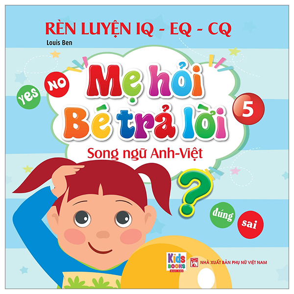 Sách Rèn Luyện IQ-EQ-CQ - Mẹ Hỏi Bé Trả Lời 5 - Song Ngữ Anh-Việt - Ren