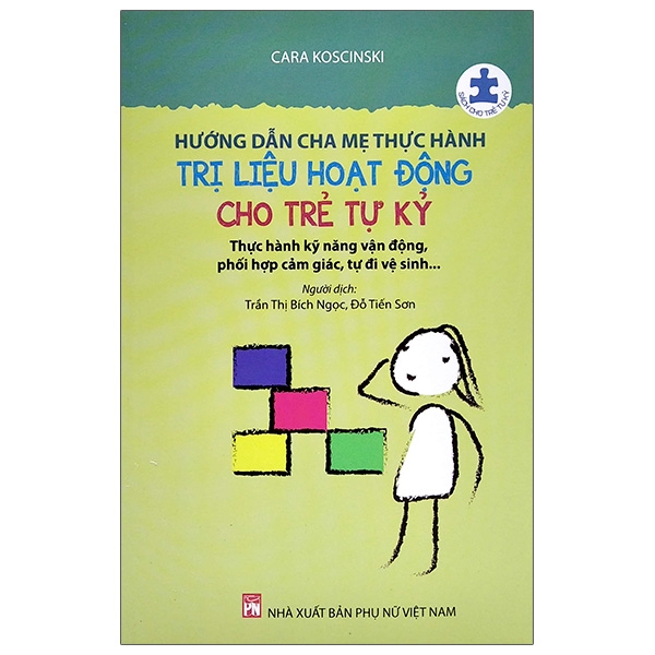 Hướng Dẫn Cha Mẹ Thực Hành Trị Liệu Hoạt Động Cho Trẻ Tự Kỷ (Tái Bản 2024)