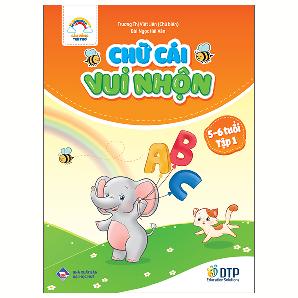 Sách Cầu Vồng Trẻ Thơ - Chữ Cái Vui Nhộn - Dành Cho Trẻ 5-6 Tuổi - T� - Trương Văn Dân