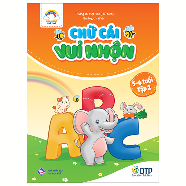 Sách Cầu Vồng Trẻ Thơ - Chữ Cái Vui Nhộn - Dành Cho Trẻ 5-6 Tuổi - T� - Trương Thị Việt Liên