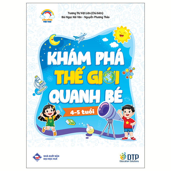 Sách Cầu Vồng Trẻ Thơ - Khám Phá Thế Giới Quanh Bé - Dành Cho Trẻ 4-5 - Hải Nguyễn