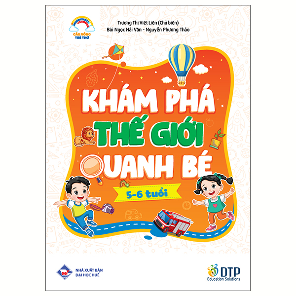 Sách Cầu Vồng Trẻ Thơ - Khám Phá Thế Giới Quanh Bé - Dành Cho Trẻ 5-6 - Hải Nguyễn