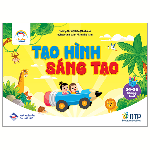 Sách Cầu Vồng Trẻ Thơ - Tạo Hình Sáng Tạo - Dành Cho Trẻ 24-36 Tháng - Hải Phạm