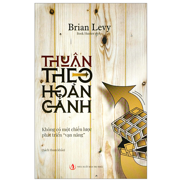 [Phiên chợ sách cũ] Thuận Theo Hoàn Cảnh - Không Có Một Chiến Lược Phát Triển Vạn Năng