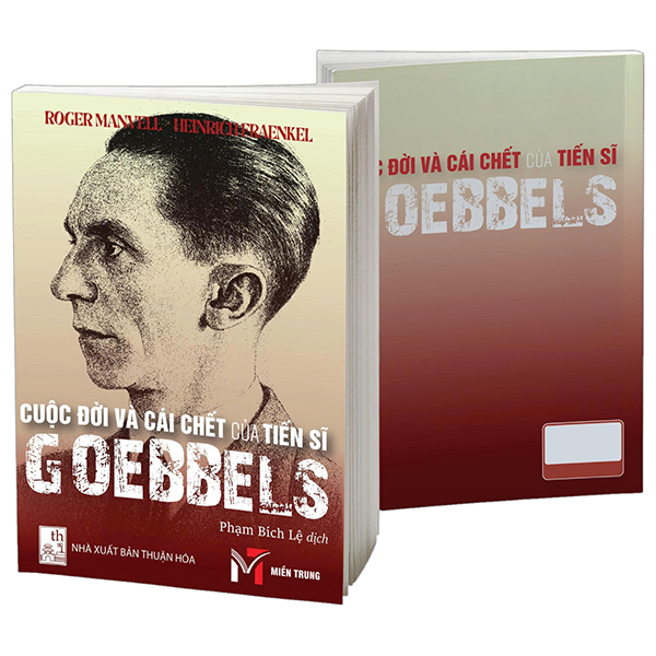 Sách Cuộc Đời Và Cái Chết Của Tiến Sĩ Goebbels - Thuận Hóa