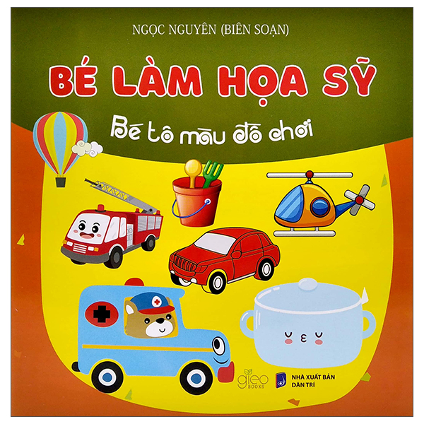 Sách Bé Làm Họa Sỹ - Bé Tô Màu Đồ Chơi - Nguyên Nguyên