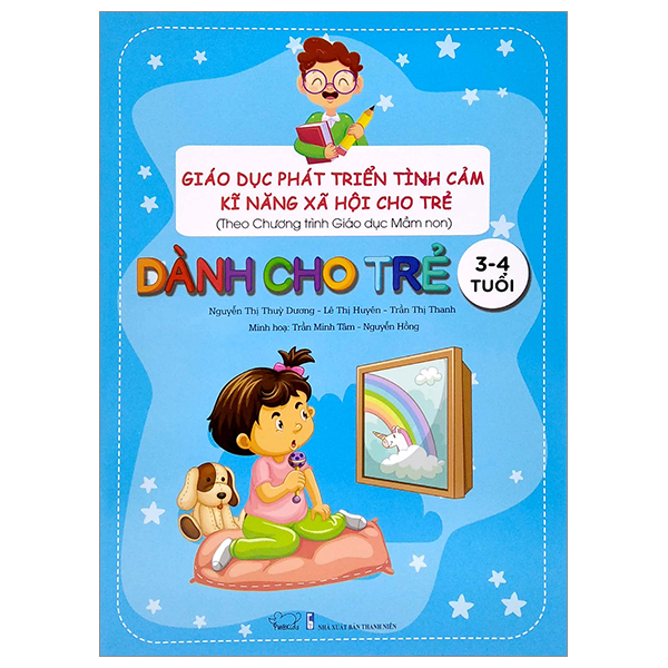 Giáo Dục Phát Triển Tình Cảm Kĩ Năng Xã Hội - Dành Cho Trẻ 3 - 4 Tuổi (Theo Chương Trình Giáo Dục Mần Non)