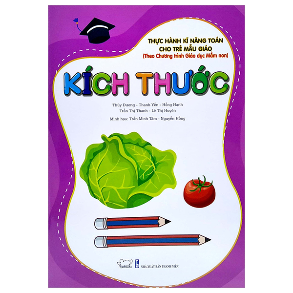 Thực Hành Kĩ Năng Toán Cho Trẻ Mẫu Giáo - Kích Thước (Theo Chương Trình Giáo Dục Mần Non)