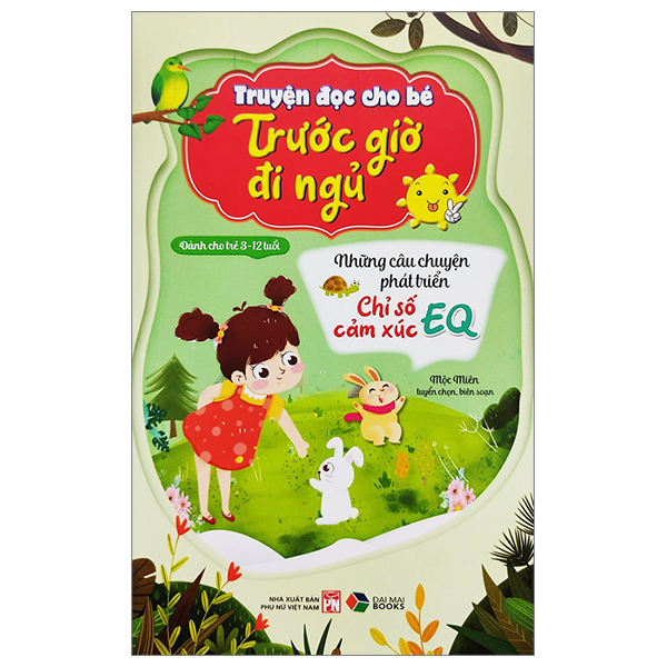 Truyện Đọc Cho Bé Trước Giờ Đi Ngủ - Những Câu Chuyện Phát Triển Chỉ Số Cảm Xúc EQ (Dành Cho Trẻ 3-12 Tuổi)