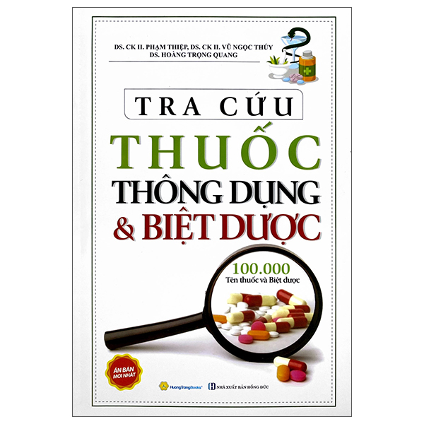 Sách Tra Cứu Thuốc Thông Dụng Và Biệt Dược - 100000 Tên Thuốc Và Bi� - Hoàng Thùy
