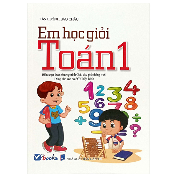 Sách Em Học Giỏi Toán 1 (Dùng Chung Các Bộ SGK) - Huỳnh Bảo Châu