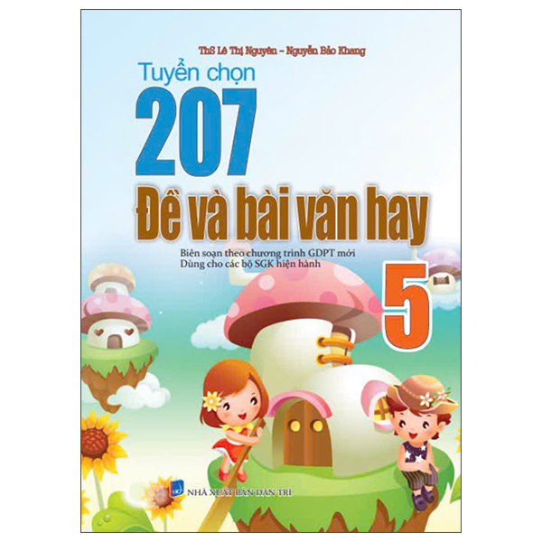 Sách 207 Đề Và Bài Văn Hay 5 - ThS Lê Thị Nguyên