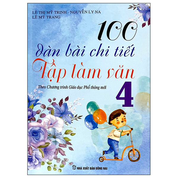 100 Dàn Bài Chi Tiết Tập Làm Văn 4 (Tái Bản 2026)