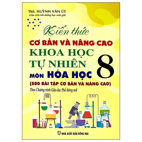 Kiến Thức Cơ Bản Và Nâng Cao Khoa Học Tự Nhiên 8 - Môn Hóa Học (500 Bài Tập Cơ Bản Và Nâng Cao)