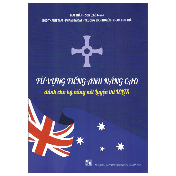Sách Từ Vựng Tiếng Anh Nâng Cao - Dành Cho Kỹ Năng Nói Luyện Thi IELTS - Mai Anh