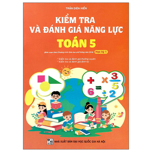 Sách Kiểm Tra Và Đánh Giá Năng Lực Toán 5 - Học Kì 1 - Trần Diên Hiển