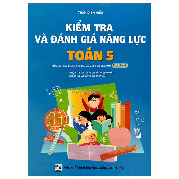 Sách Kiểm Tra Và Đánh Giá Năng Lực Toán 5 - Học Kì 2 - Trần Diên Hiển