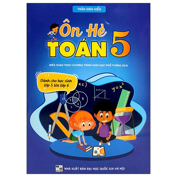 Sách Ôn Hè Toán 5 - Dành Cho Học Sinh Lớp 5 Lên Lớp 6 - Toàn Lê