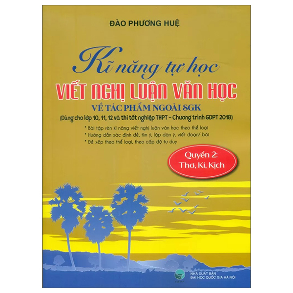 Sách Kĩ Năng Tự Học Viết Văn Nghị Luận Văn Học Về Tác Phẩm Ngoài - Đào Phương Huệ
