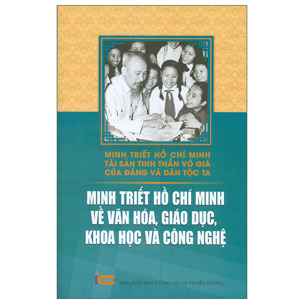 Sách Minh Triết Hồ Chí Minh - Tài Sản Tinh Thần Vô Giá Của Đảng Và D - Thông Tin Truyền Thông