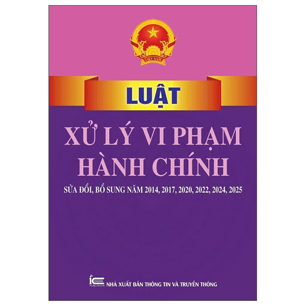 Sách Luật Xử Lý Vi Phạm Hành Chính (Sửa Đổi, Bổ Sung Năm 2014, 2017, - 2017