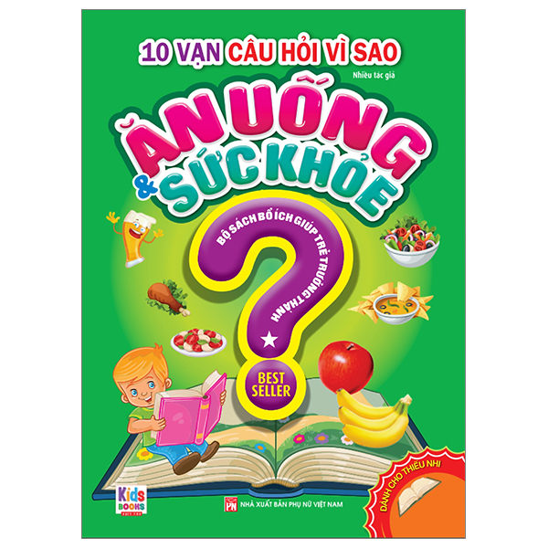 Sách 10 Vạn Câu Hỏi Vì Sao - Ăn Uống Và Sức Khỏe - An An