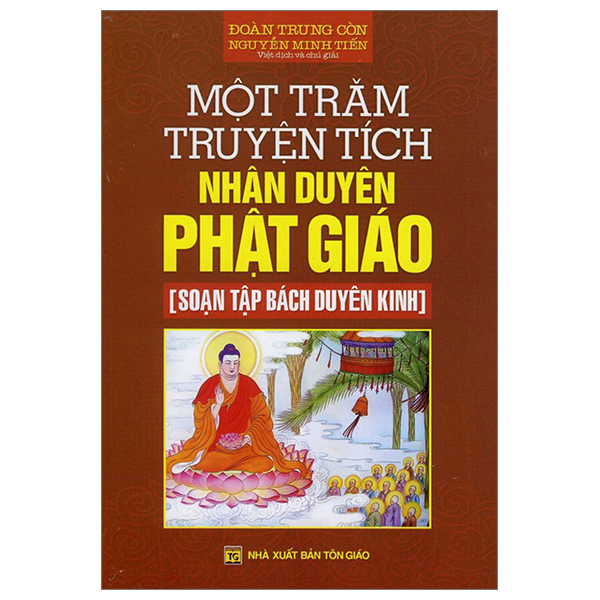 Sách Một Trăm Truyện Tích Nhân Duyên Phật Giáo - Nguyễn Minh Tiến