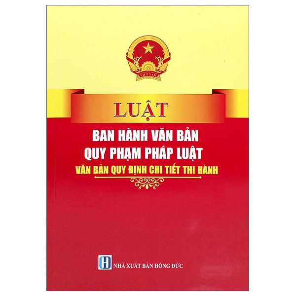 Sách Luật Ban Hành Các Văn Bản Quy Phạm Pháp Luật - Văn Bản Quy Định - Hồng Vân