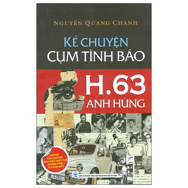 Sách Kể Chuyện Cụm Tình Báo H.63 Anh Hùng - Những Câu Chuyện Tình Báo - Quang Minh