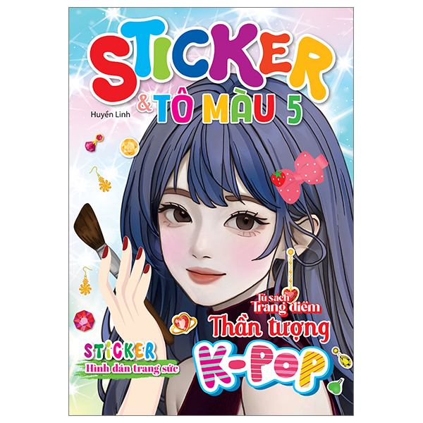 Sách Tủ Sách Trang Điểm Thần Tượng K-Pop - Sticker Và Tô Màu - Tập 5 - Huyền Trang