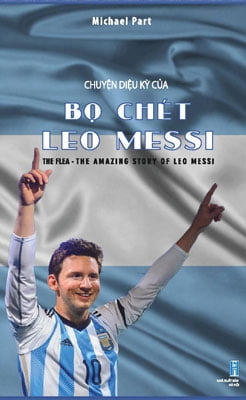 Chuyện Diệu Kỳ Của Bọ Chét - Leo Messi