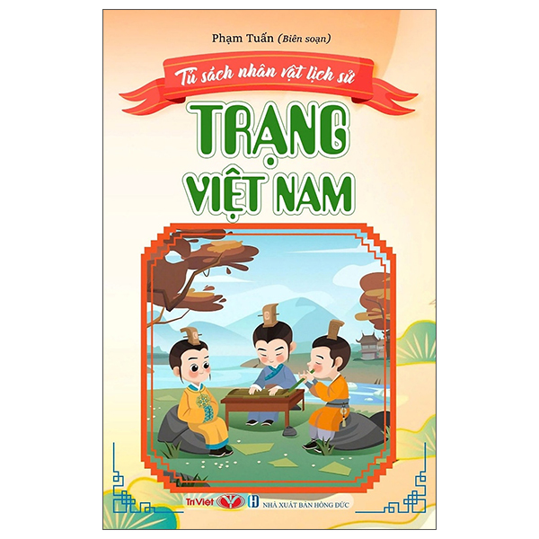 Sách Tủ Sách Nhân Vật Lịch Sử - Trạng Việt Nam - Phạm Tuấn