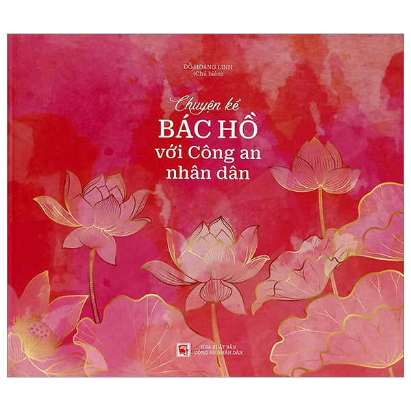 Chuyện Kể Bác Hồ Với Công An Nhân Dân - Bìa Cứng