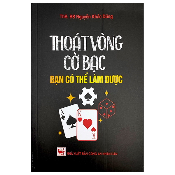 Sách Thoát Vòng Cờ Bạc - Bạn Có Thể Làm Được - Công An Nhân Dân