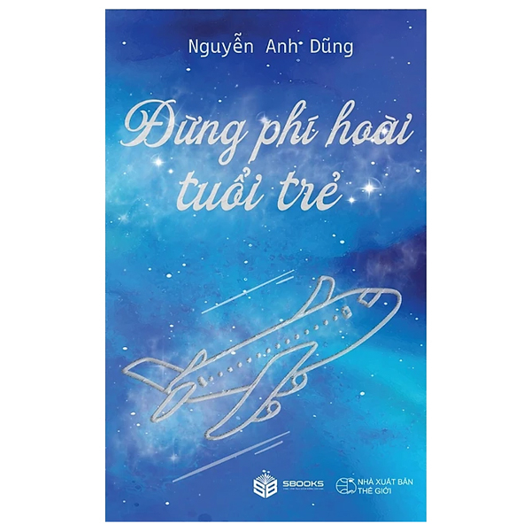 Đừng Phí Hoài Tuổi Trẻ
