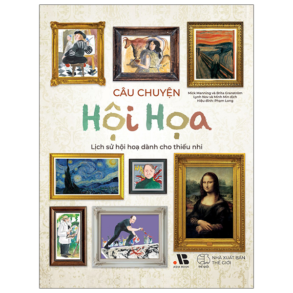 Sách Câu Chuyện Hội Họa - Lịch Sử Hội Họa Dành Cho Thiếu Nhi - Mick Manning
