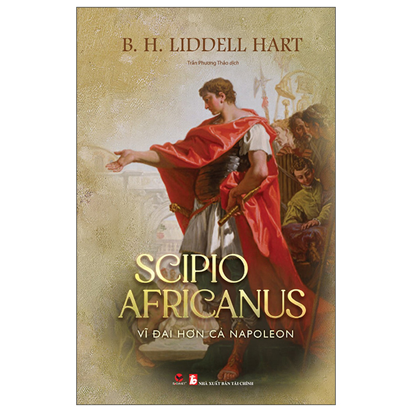 Sách Scipio Africanus - Vĩ Đại Hơn Cả Napoleon - Tài Chính