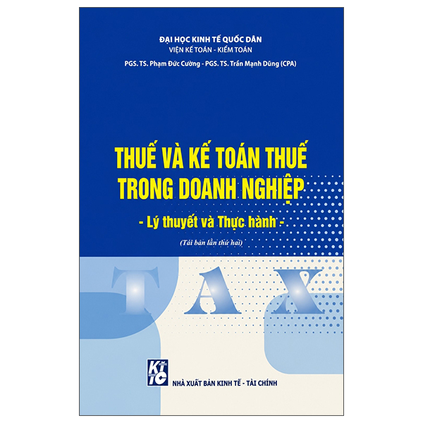 Thuế Và Kế Toán Thuế Trong Doanh Nghiệp - Lý Thuyết Và Thực Hành (Tái Bản 2026)