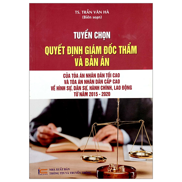 Sách Tuyển Chọn Quyết Định Giám Đốc Thẩm Và Bản Án Của Tòa Án N - TS Trần Văn Hà