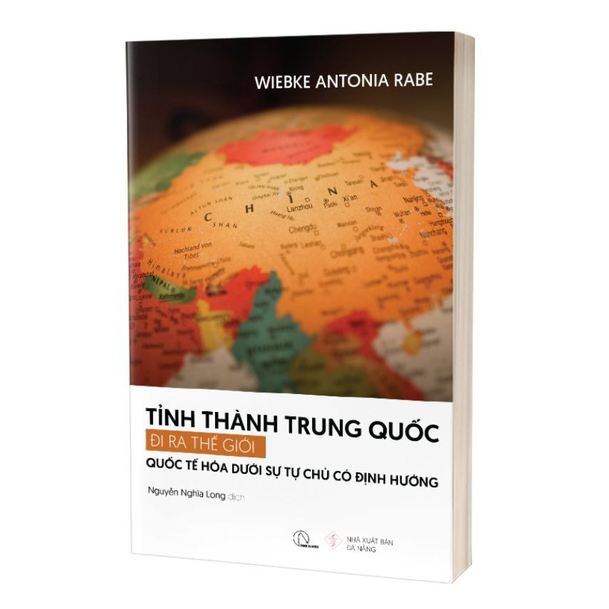 Tỉnh Thành Trung Quốc Đi Ra Thế Giới - Quốc Tế Hóa Dưới Sự Tự Chủ Có Định Hướng