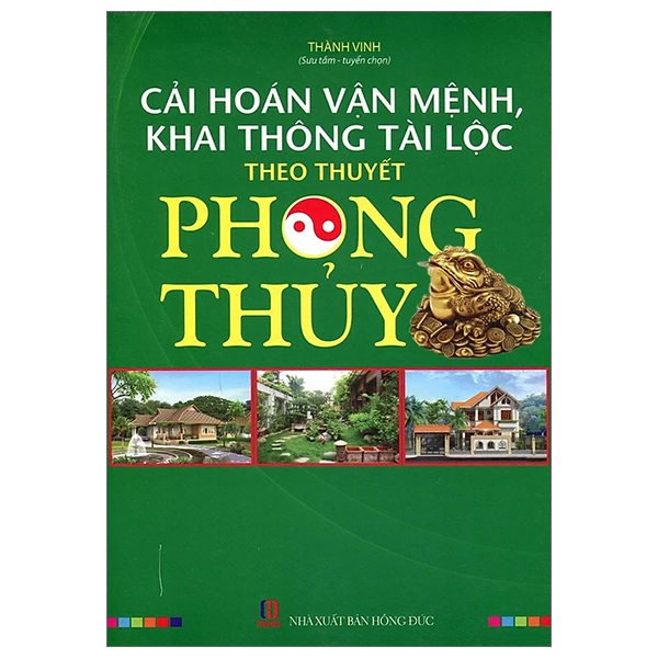 Sách Cải Hoán Vận Mệnh, Khai Thông Tài Lộc Theo Thuyết Phong Thủy - Thành Vinh